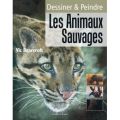 Livre : Dessiner et peindre les Animaux sauvages