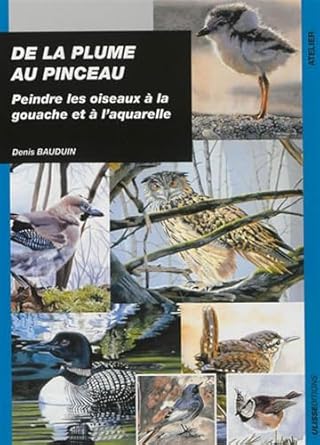 Livre : De la plume au pinceau peindre les oiseaux