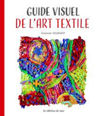 Livre : Guide visuel de l'art Textile