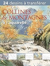 Livre : Collines et Montagnes à l'Aquarelle 24 Dessins à transférer